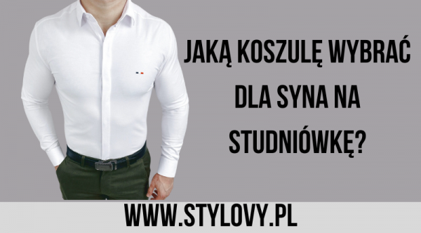 gowne jaka koszule wybrac dla syna na studniowke